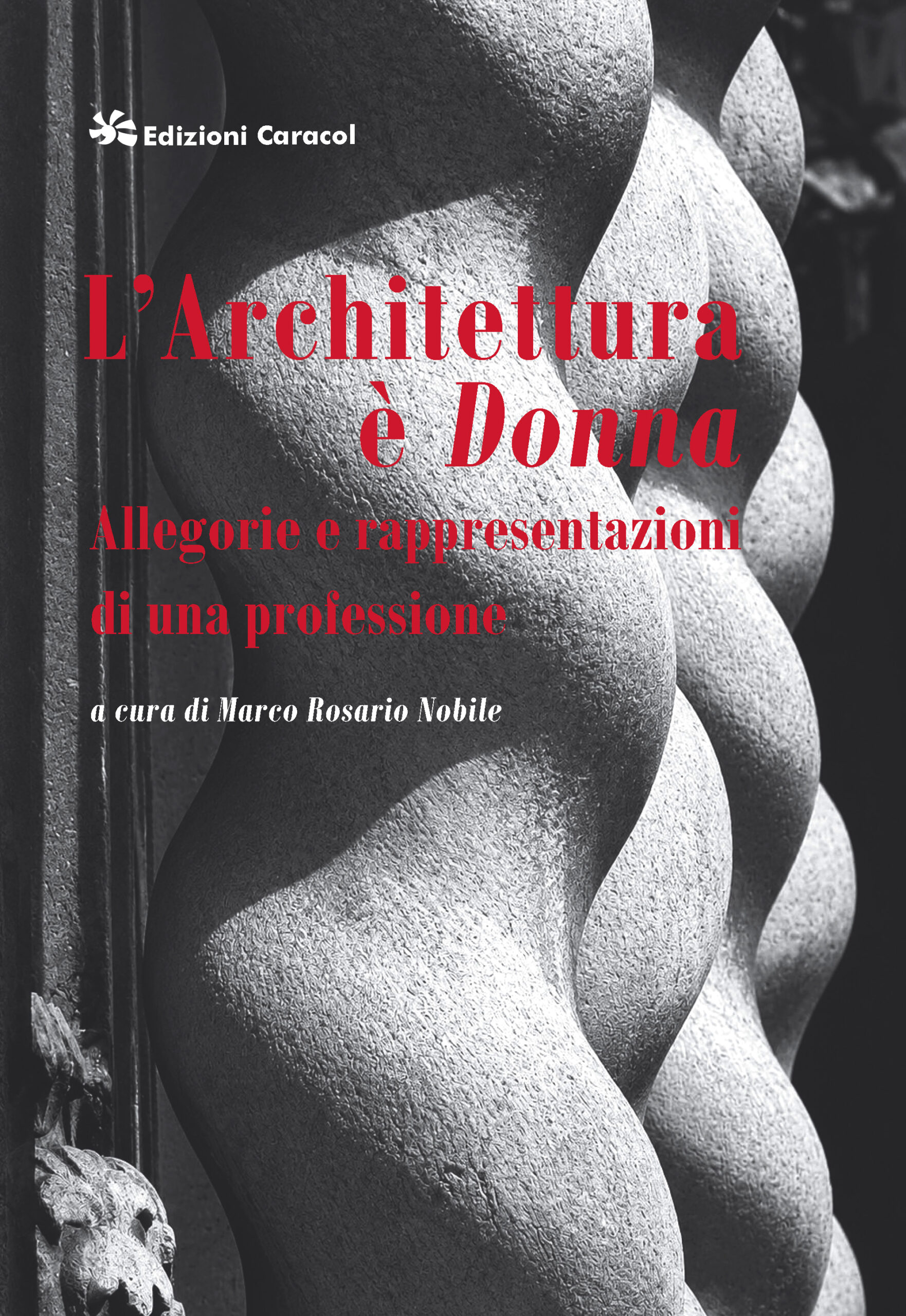 L’Architettura è Donna. Allegorie e rappresentazioni di una professione